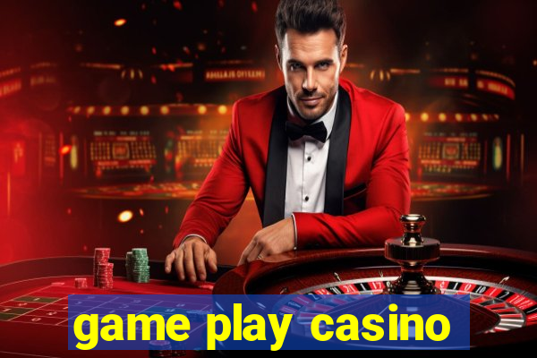 game play casino